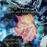 Reflections of Maple and Mahogany by Scott Balsai